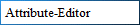 Attribute-Editor