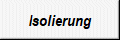 Isolierung
